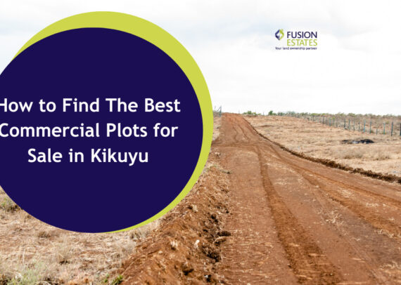 How to Find The Best Commercial Plots for Sale in Kikuyu