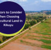 Factors to Consider When Choosing Agricultural Land in Kikuyu for Sale