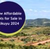 New Affordable Plots for Sale in Kikuyu 2024 Review