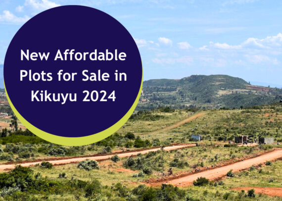 New Affordable Plots for Sale in Kikuyu 2024 Review