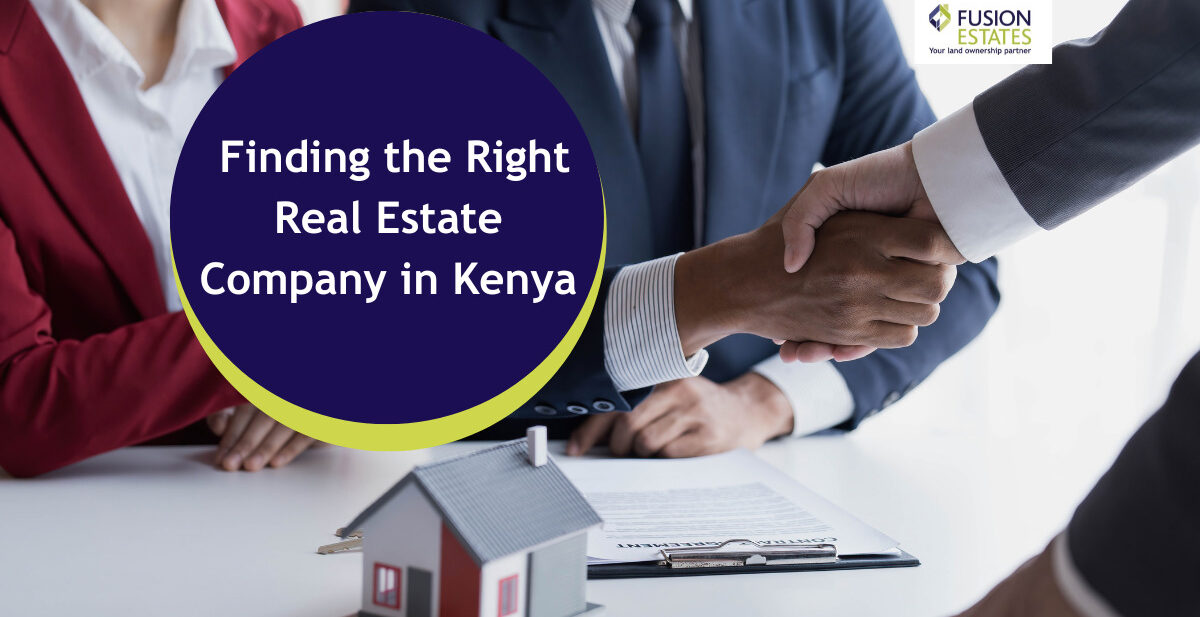Finding the Right Real Estate Company in Kenya