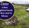 Best Neighbourhoods To Buy Land in Kikuyu